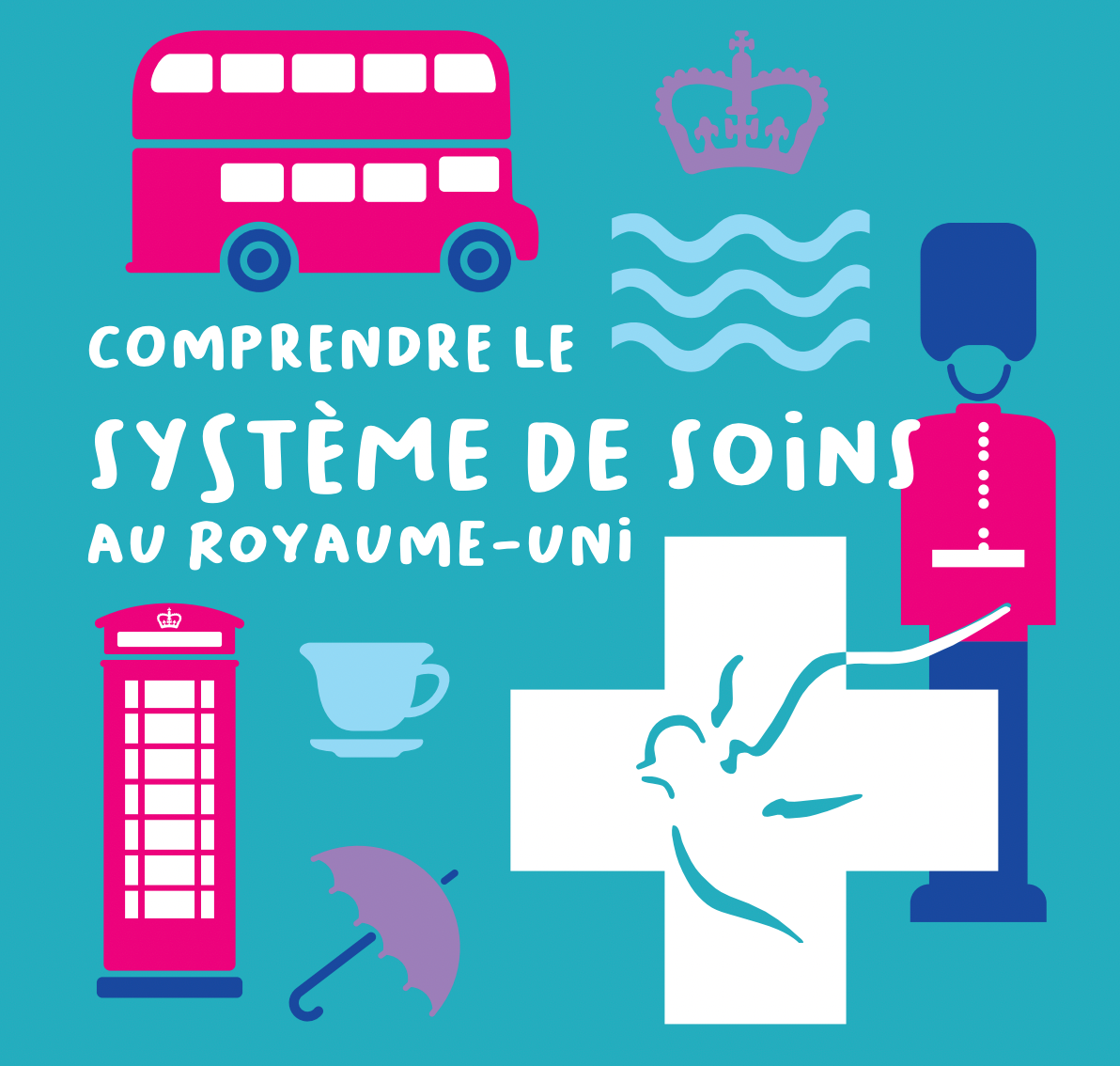 Nouveau guide gratuit : comprendre le système de soins au Royaume-Uni